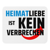 Mauspad - Heimatliebe ist kein Verbrechen